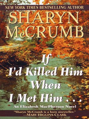 cover image of If I'd Killed Him When I Met Him